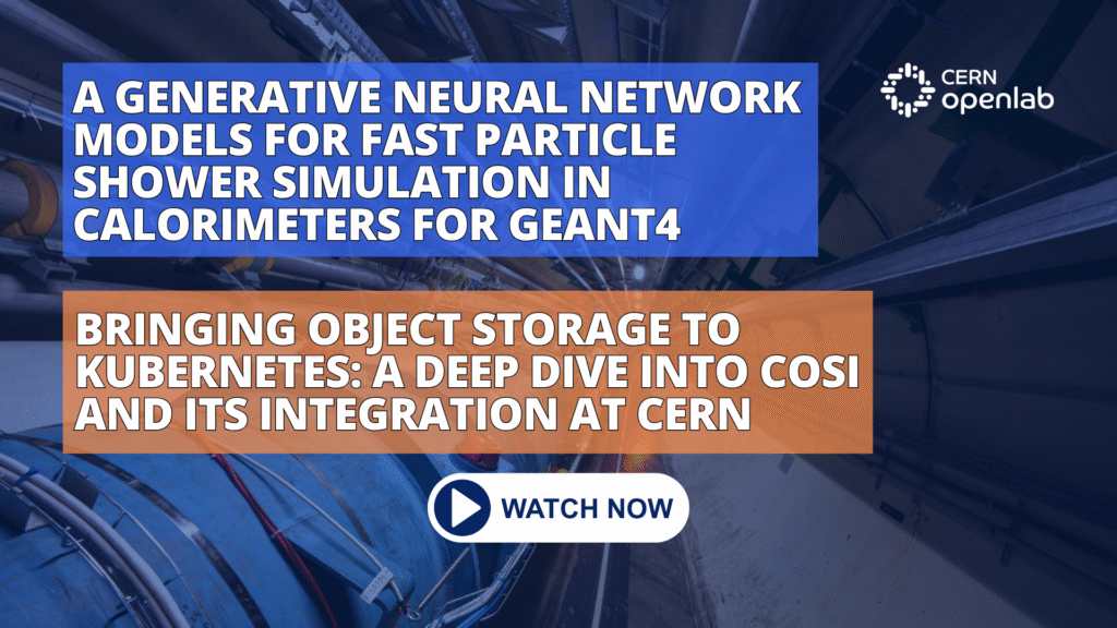 Two projects: 1) A Generative Neural Network Models for Fast Particle Shower Simulation in Calorimeters for Geant4; 2) Bringing Object Storage to Kubernetes: A Deep Dive into COSI and Its Integration at CERN.