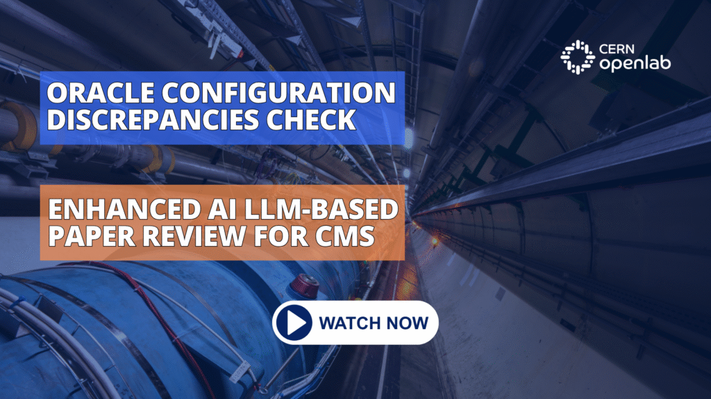 Two projects: 1) Oracle Configuration Discrepancies Check; Enhanced AI LLM-based Paper Review for CMS.
